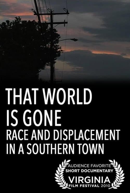 That World Is Gone: Race and Displacement in a Southern Town