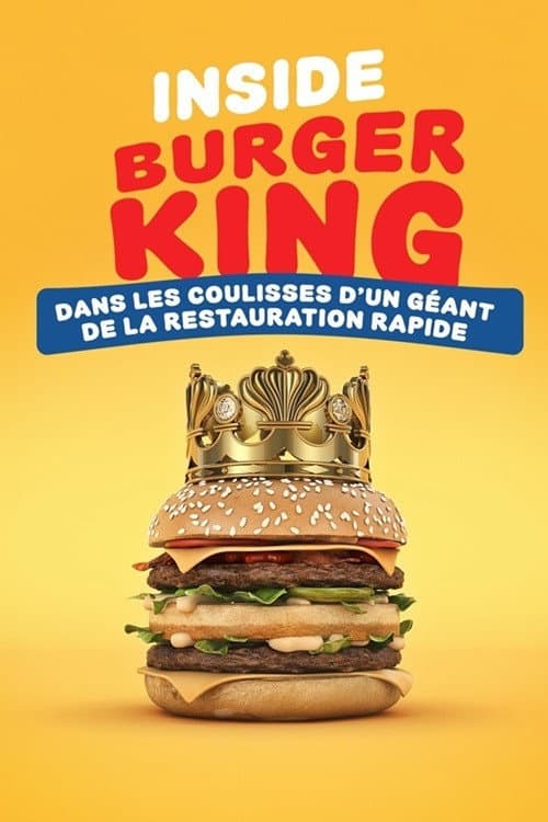 Inside Burger King : dans les coulisses d'un géant de la restauration rapide