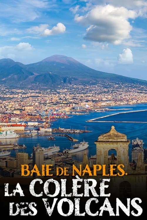 Baie de Naples, la colère des volcans