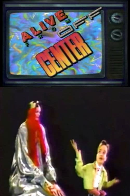 Alive from Off Center