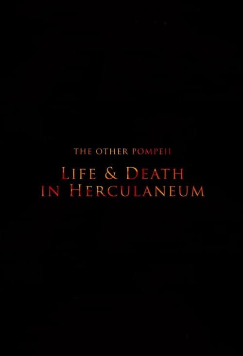 The Other Pompeii: Life & Death in Herculaneum