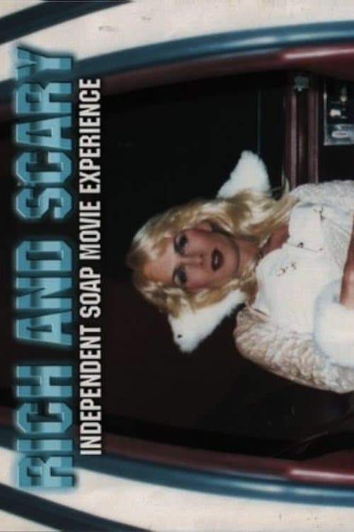 Rich and Scary: Independent Soap Movie Experience