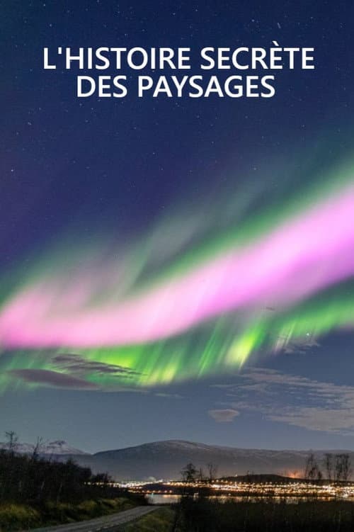 L'Histoire Secrète Des Paysages