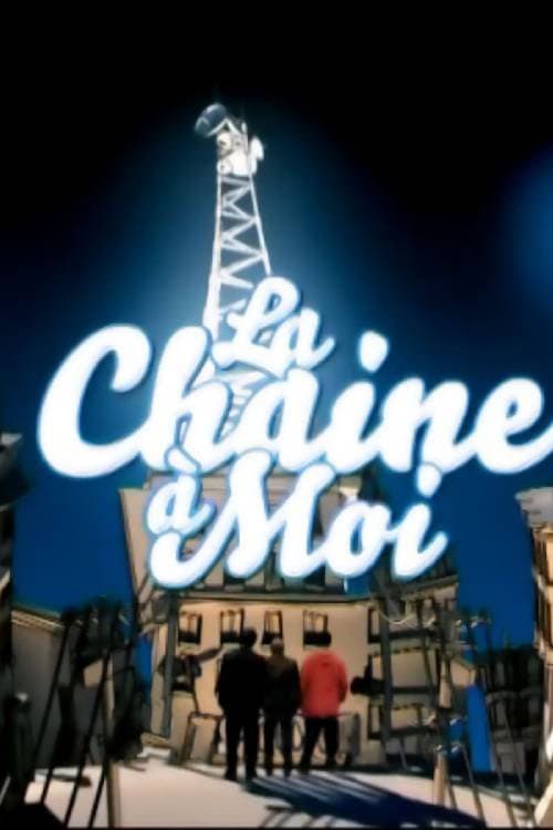 La Chaine à Moi