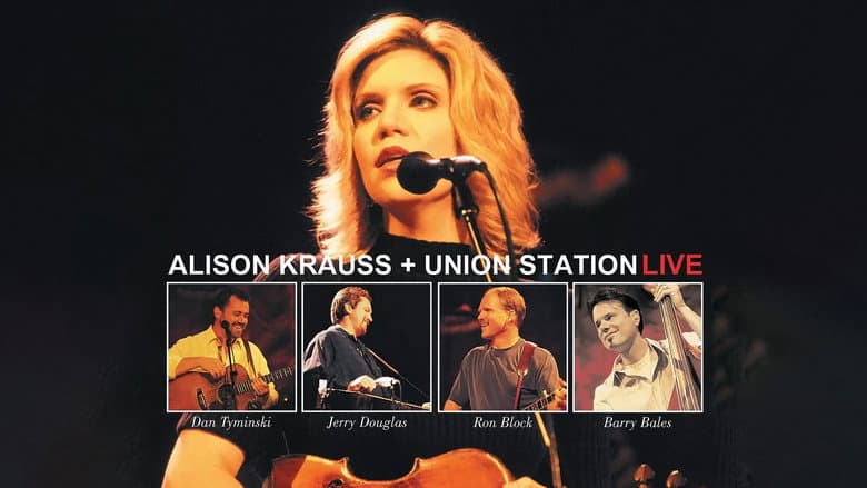 Alison Krauss + Union Station Live