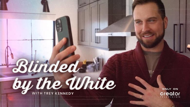 Blinded by the White with Trey Kennedy