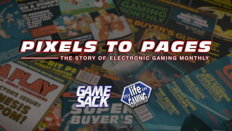 Pixels to Pages - The Story of Electronic Gaming Monthly