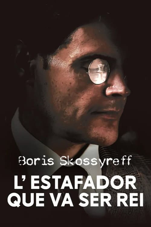 Boris Skossyreff, l'estafador que va ser rei
