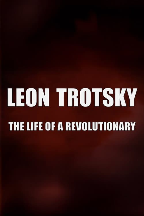 Leon Trotsky - The Life of a Revolutionary