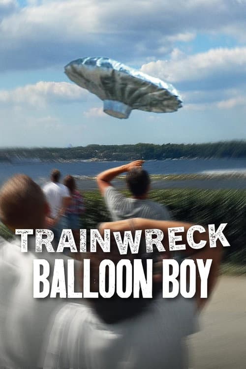Trainwreck: Balloon Boy