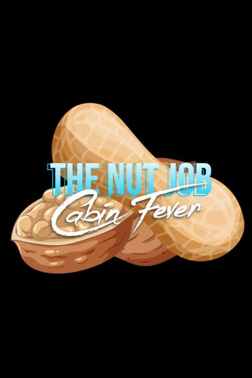 The Nut Job: Cabin Fever