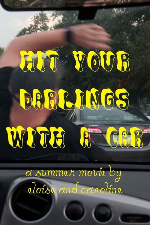 Hit Your Darlings With A Car