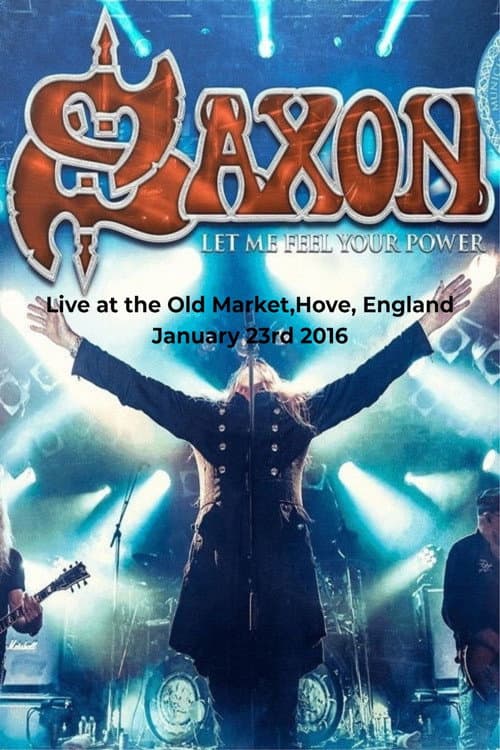 Saxon - Let Me Feel Your Power (Live in UK 2016)