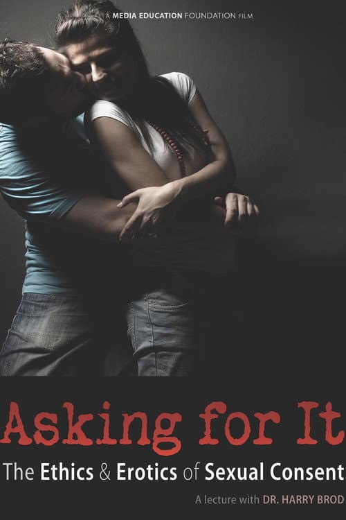 Asking For It: the Ethics & Erotics of Sexual Consent