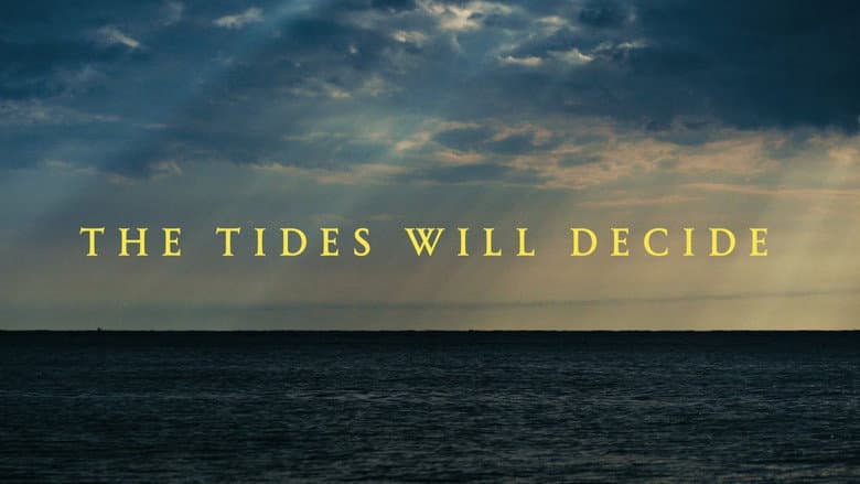 The Tides Will Decide