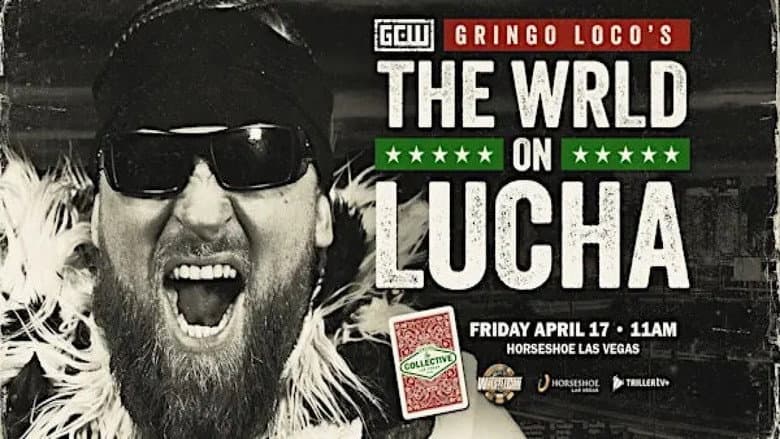 GCW: Gringo Loco's The WRLD on Lucha 2026